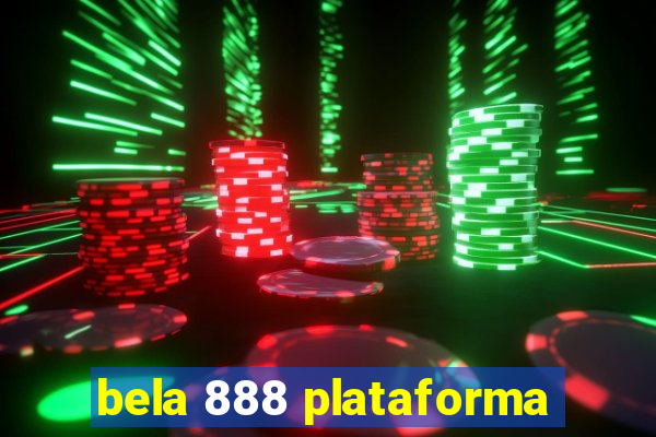 bela 888 plataforma